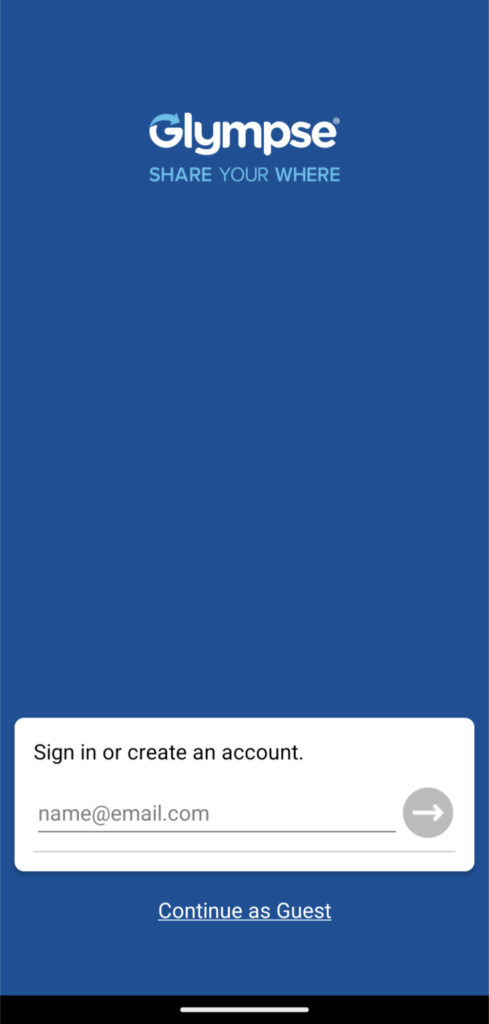 Once Glympse is installed, you will be given the option to sign in, create a new account, or continue as a guest.