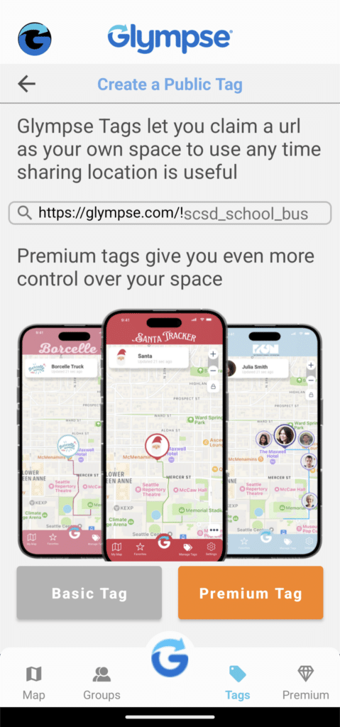 Create a public tag or upgrade to a Premium Tag with the Glympse App.